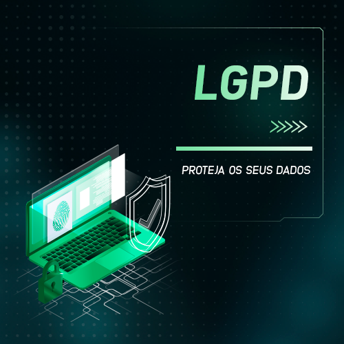 Imagem de um notebook ligado com alguns gráficos em tons de verde e a frase "LGPD: proteja seus dados"