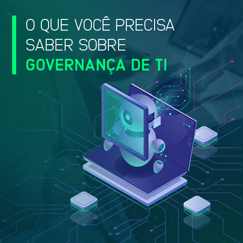 Imagem de um computador e um robô com uma lupa para observar melhor e a frase: O que você precisa saber sobre governança de TI