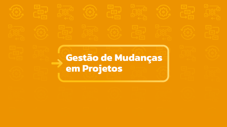 Gestão de Mudanças em Projetos