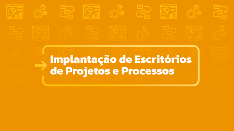 Implantação de Escritórios de Projetos e Processos