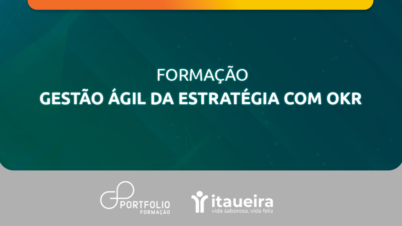 [Itaueira] Formação em Gestão Ágil da Estratégia com OKR (Turma Janeiro/2026)